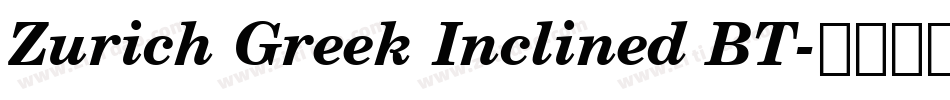 Zurich Greek Inclined BT字体转换